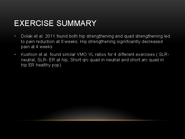 EXERCISE SUMMARY • Dolak et al. 2011 found both hip strengthening and quad strengthening