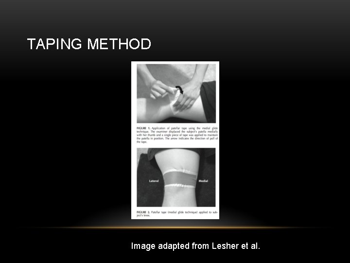 TAPING METHOD Image adapted from Lesher et al. 