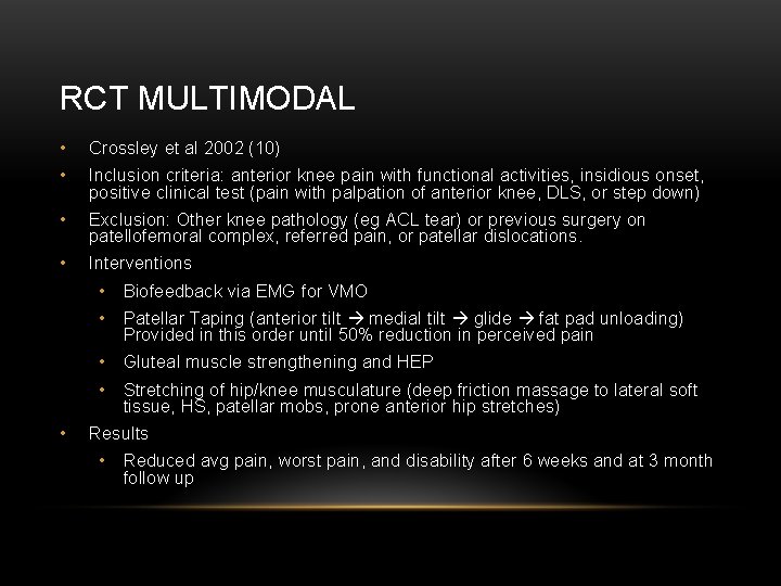 RCT MULTIMODAL • Crossley et al 2002 (10) • Inclusion criteria: anterior knee pain