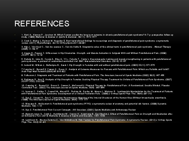 REFERENCES • 1. Natri A. , Kannus P. , Jarvinen M. Which Factors predict