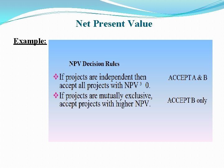 Net Present Value Example: 