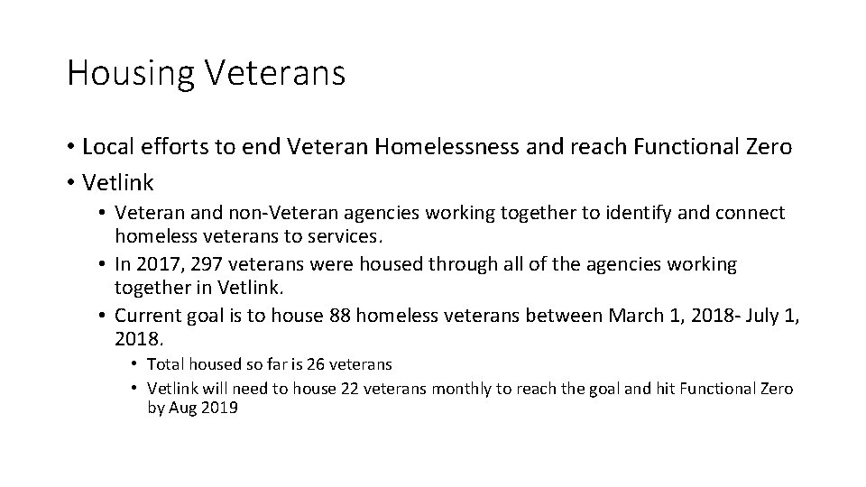 Housing Veterans • Local efforts to end Veteran Homelessness and reach Functional Zero •