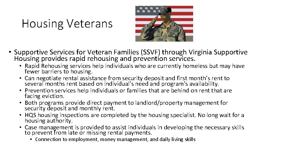 Housing Veterans • Supportive Services for Veteran Families (SSVF) through Virginia Supportive Housing provides