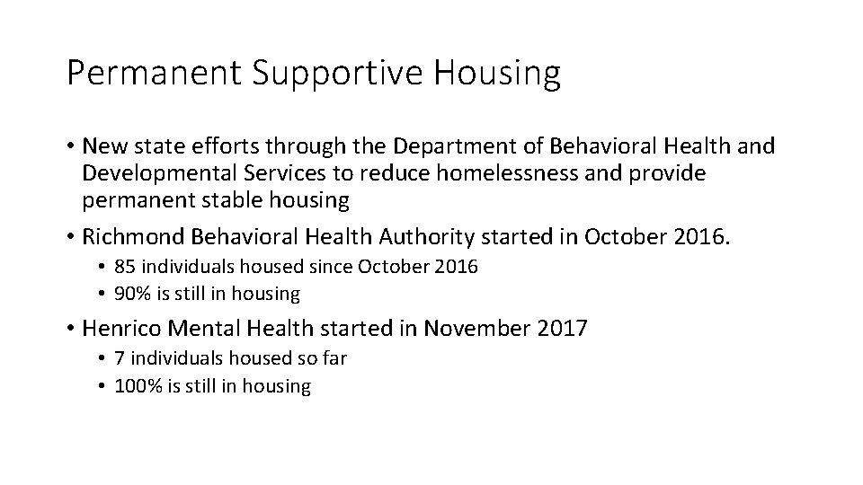 Permanent Supportive Housing • New state efforts through the Department of Behavioral Health and