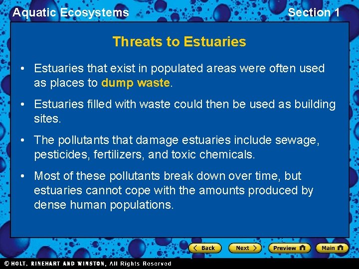 Aquatic Ecosystems Section 1 Threats to Estuaries • Estuaries that exist in populated areas
