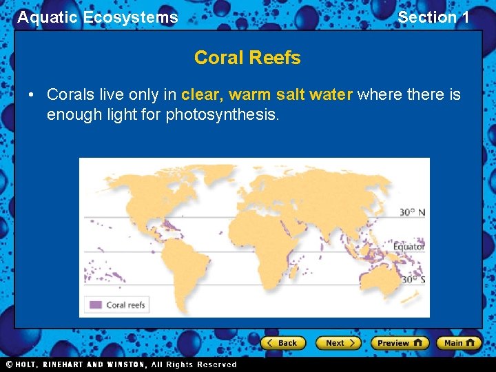 Aquatic Ecosystems Section 1 Coral Reefs • Corals live only in clear, warm salt