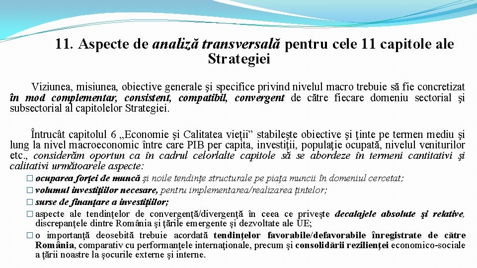 11. Aspecte de analiză transversală pentru cele 11 capitole ale Strategiei Viziunea, misiunea, obiective