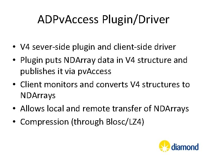ADPv. Access Plugin/Driver • V 4 sever-side plugin and client-side driver • Plugin puts ADPv. Access Plugin/Driver • V 4 sever-side plugin and client-side driver • Plugin puts