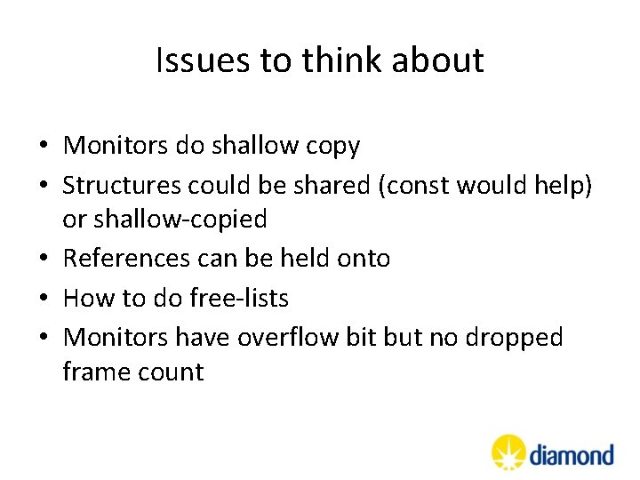 Issues to think about • Monitors do shallow copy • Structures could be shared Issues to think about • Monitors do shallow copy • Structures could be shared