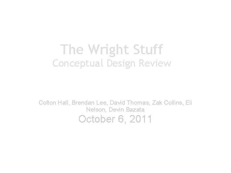 The Wright Stuff Conceptual Design Review Colton Hall