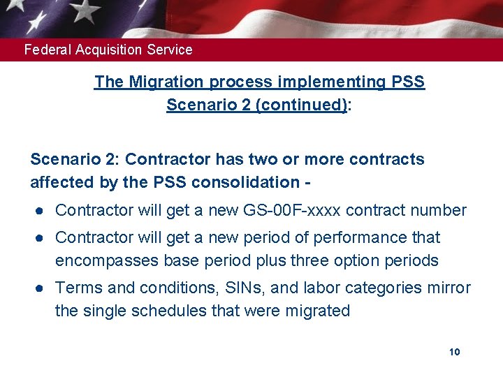 Federal Acquisition Service The Migration process implementing PSS Scenario 2 (continued): Scenario 2: Contractor