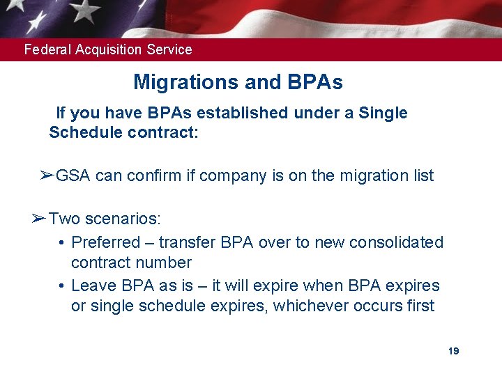 Federal Acquisition Service Migrations and BPAs ➢If you have BPAs established under a Single