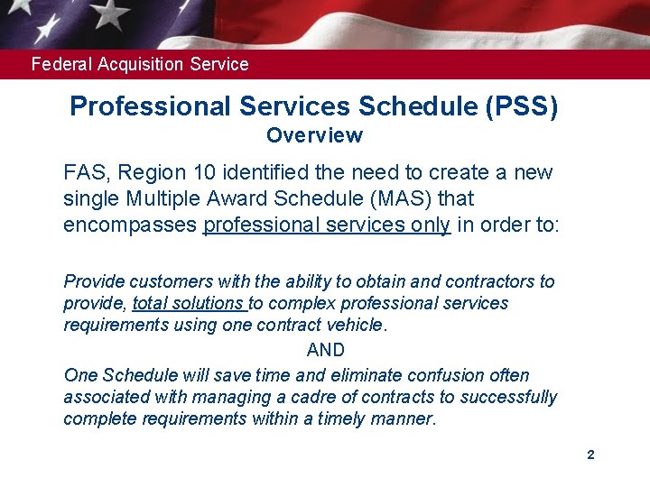 Federal Acquisition Service Professional Services Schedule (PSS) Overview ➢ FAS, Region 10 identified the