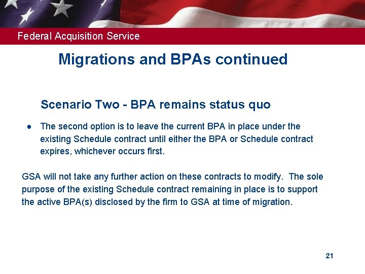 Federal Acquisition Service Migrations and BPAs continued ➢Scenario Two - BPA remains status quo