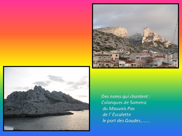 Des noms qui chantent : Calanques de Samena du Mauvais Pas de l’ Escalette