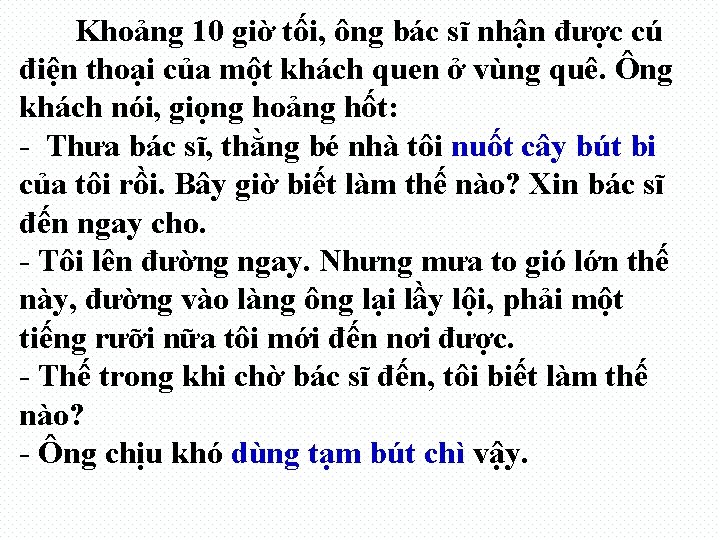 Khoảng 10 giờ tối, ông bác sĩ nhận được cú điện thoại của một