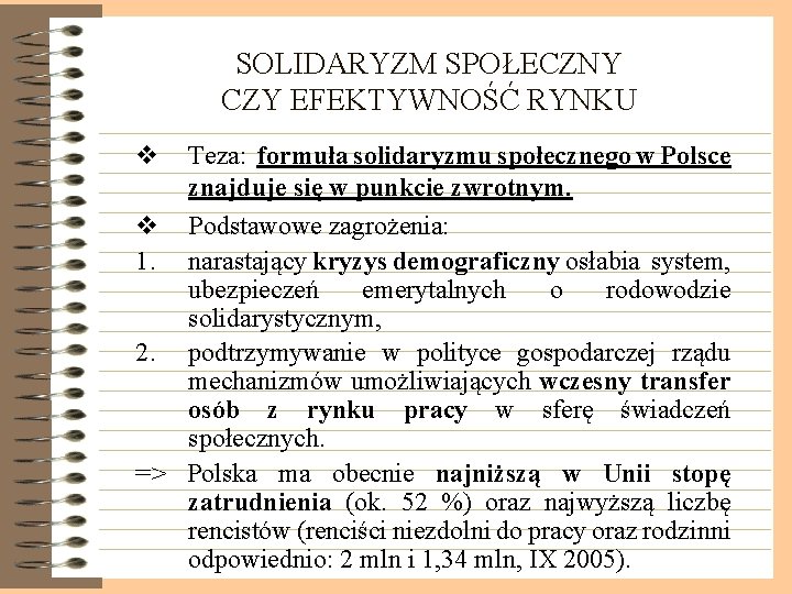 SOLIDARYZM SPOŁECZNY CZY EFEKTYWNOŚĆ RYNKU v Teza: formuła solidaryzmu społecznego w Polsce znajduje się