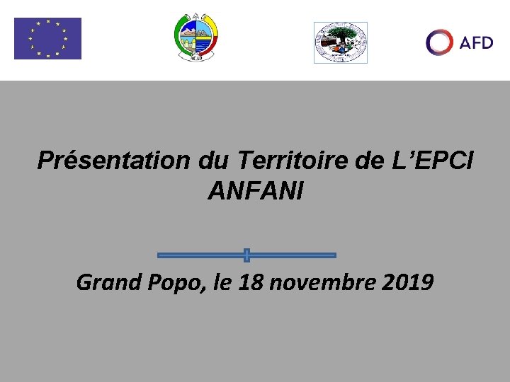 Présentation du Territoire de L’EPCI ANFANI Grand Popo, le 18 novembre 2019 