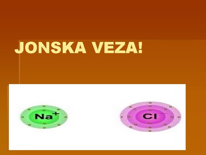 JONSKA VEZA! 