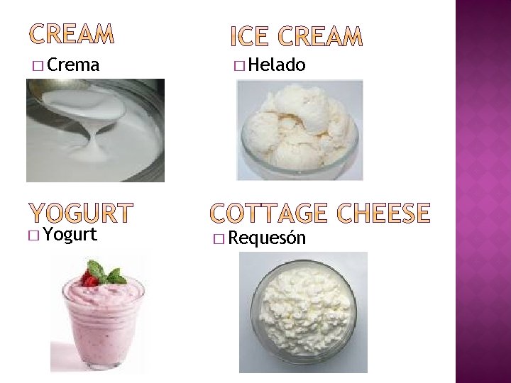 � Crema � Helado � Yogurt � Requesón 