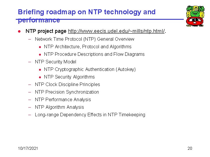 Briefing roadmap on NTP technology and performance l NTP project page http: //www. eecis.