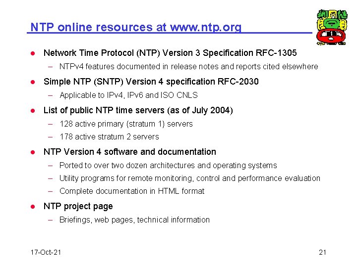 NTP online resources at www. ntp. org l Network Time Protocol (NTP) Version 3