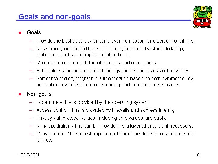 Goals and non-goals l Goals – Provide the best accuracy under prevailing network and