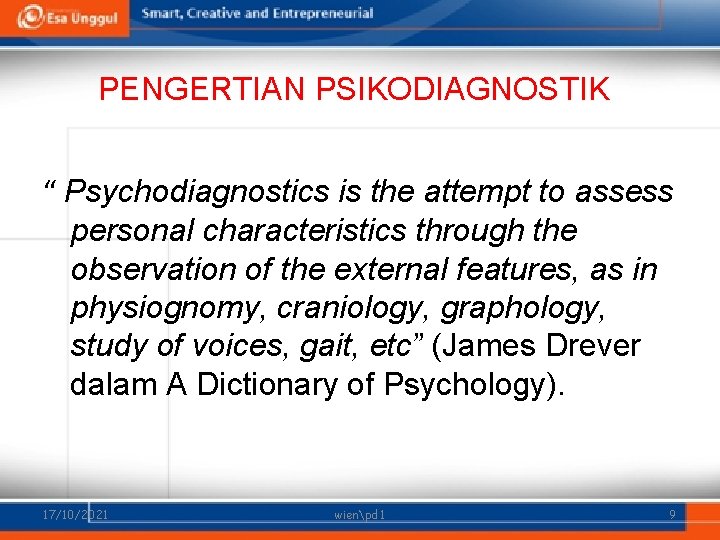 PENGERTIAN PSIKODIAGNOSTIK “ Psychodiagnostics is the attempt to assess personal characteristics through the observation