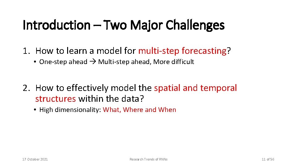 Introduction – Two Major Challenges 1. How to learn a model for multi-step forecasting?