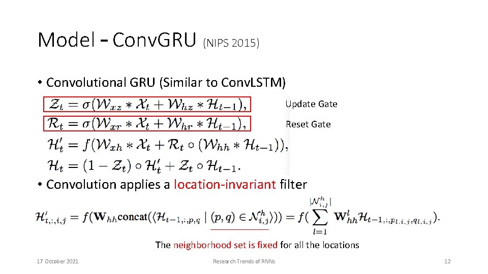 Model – Conv. GRU (NIPS 2015) • Convolutional GRU (Similar to Conv. LSTM) Update