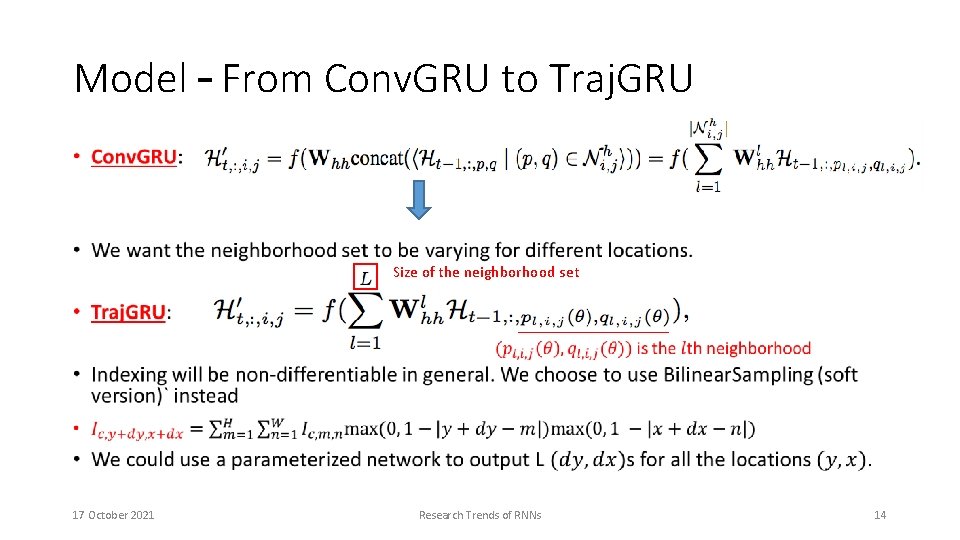 Model – From Conv. GRU to Traj. GRU • Size of the neighborhood set