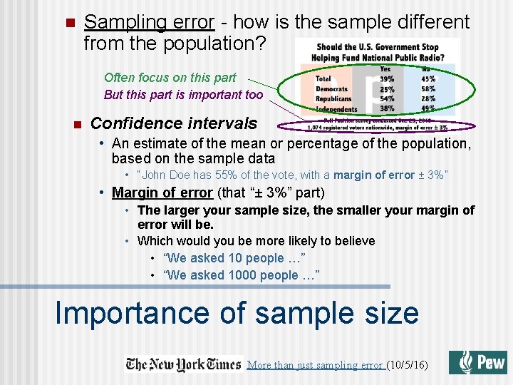 n Sampling error - how is the sample different from the population? Often focus