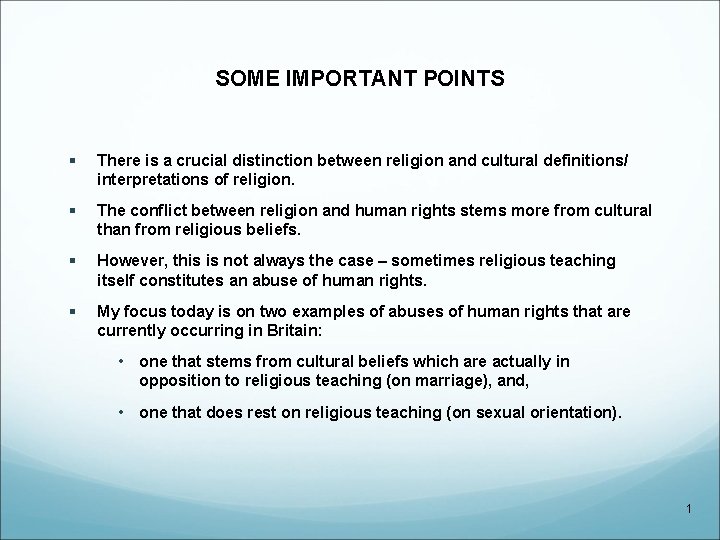 SOME IMPORTANT POINTS § There is a crucial distinction between religion and cultural definitions/