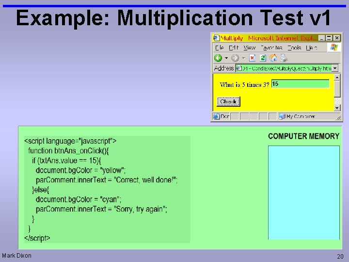 Example: Multiplication Test v 1 Mark Dixon 20 