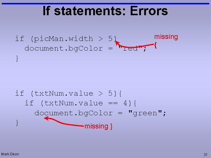 If statements: Errors missing if (pic. Man. width > 5) document. bg. Color =