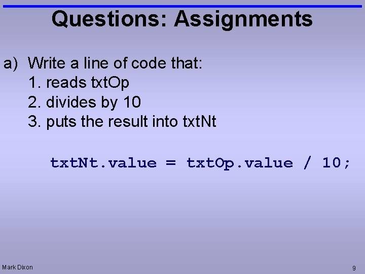 Questions: Assignments a) Write a line of code that: 1. reads txt. Op 2.