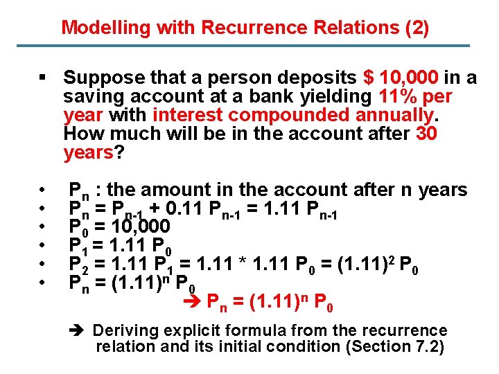 Modelling with Recurrence Relations (2) § Suppose that a person deposits $ 10, 000