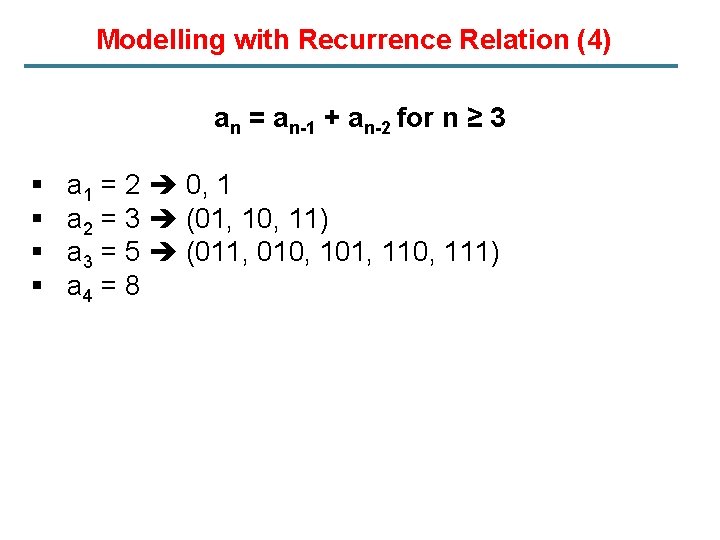 Modelling with Recurrence Relation (4) an = an-1 + an-2 for n ≥ 3