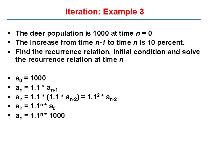 Iteration: Example 3 § The deer population is 1000 at time n = 0