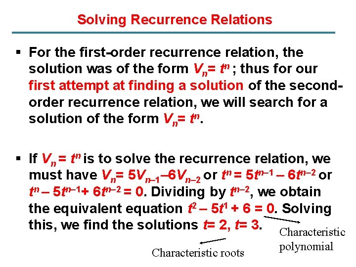 Solving Recurrence Relations § For the first-order recurrence relation, the solution was of the