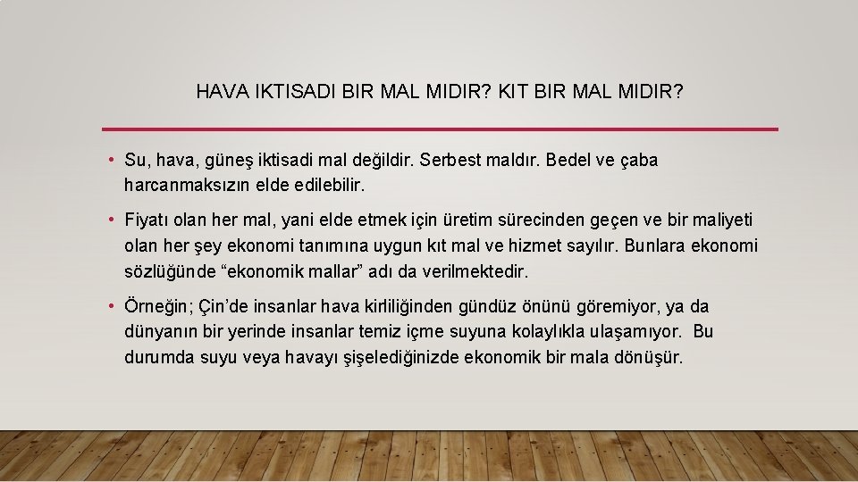 HAVA IKTISADI BIR MAL MIDIR? KIT BIR MAL MIDIR? • Su, hava, güneş iktisadi