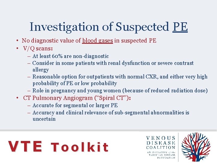 Investigation of Suspected PE • No diagnostic value of blood gases in suspected PE