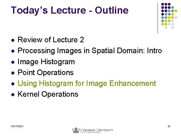Today’s Lecture - Outline l l l Review of Lecture 2 Processing Images in Today’s Lecture - Outline l l l Review of Lecture 2 Processing Images in