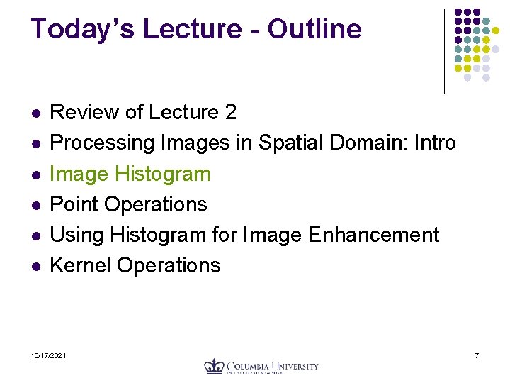 Today’s Lecture - Outline l l l Review of Lecture 2 Processing Images in Today’s Lecture - Outline l l l Review of Lecture 2 Processing Images in