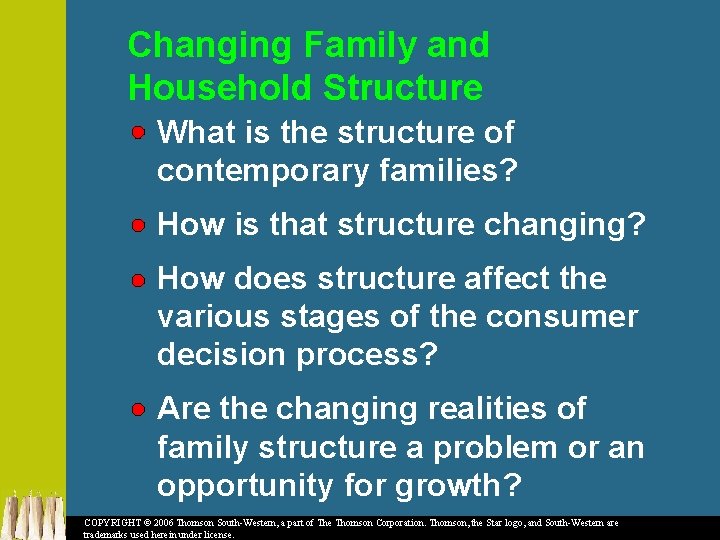 Changing Family and Household Structure What is the structure of contemporary families? How is