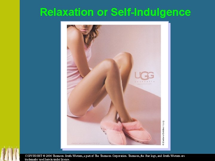 Relaxation or Self-Indulgence COPYRIGHT © 2006 Thomson South-Western, a part of The Thomson Corporation.