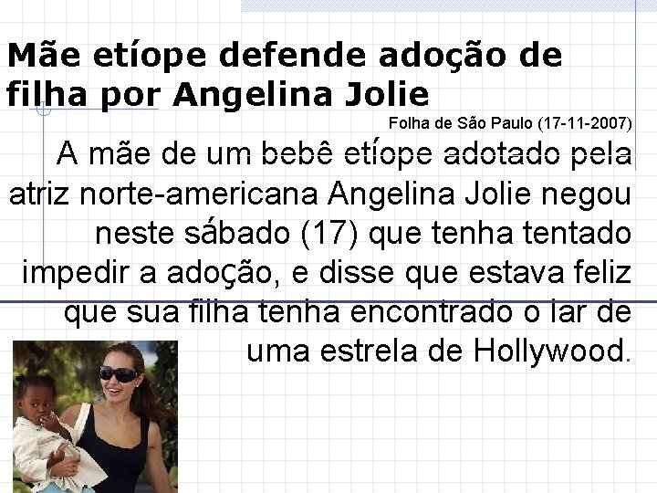 Mãe etíope defende adoção de filha por Angelina Jolie Folha de São Paulo (17
