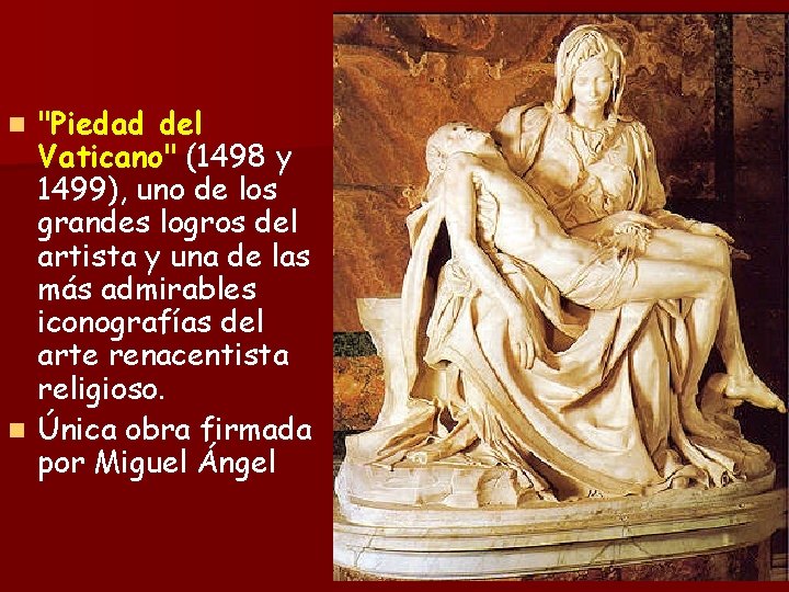 "Piedad del Vaticano" (1498 y 1499), uno de los grandes logros del artista y