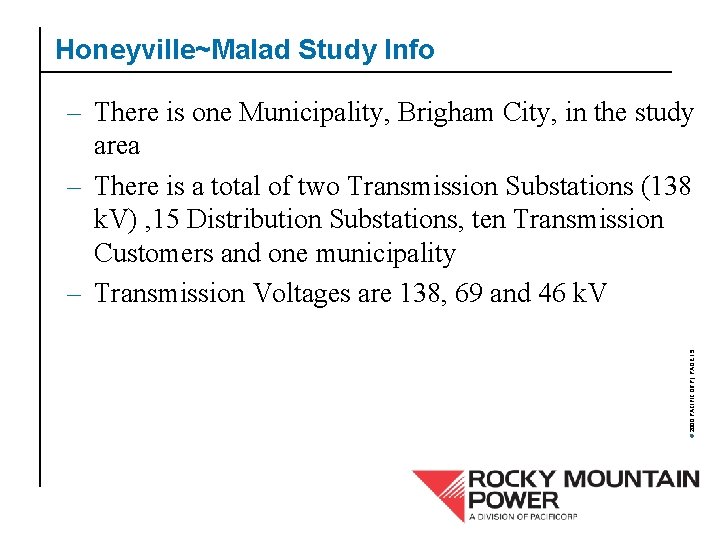 Honeyville~Malad Study Info © 2000 PACIFICORP | PAGE 15 – There is one Municipality,