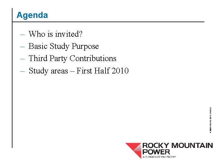 Agenda Who is invited? Basic Study Purpose Third Party Contributions Study areas – First